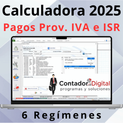 Calculadora 2025 Pagos Prov ISR e IVA para 6 Regímenes. Personas físicas y morales